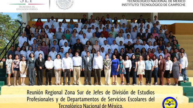 Reunión Regional Zona Sur de Jefes de División de Estudios Profesionales y de Servicios Escolares del TecNM