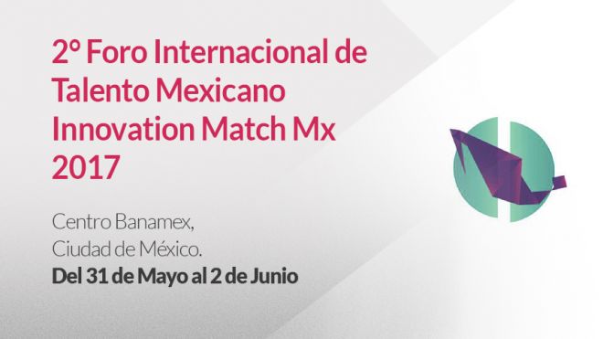 Convocatoria para los reconocimientos a la innovación de talento mexicano Innovation Match 2016 - 2017