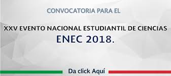 Convocatoria XXV Evento Nacional Estudiantil de Ciencias (ENEC) 2018