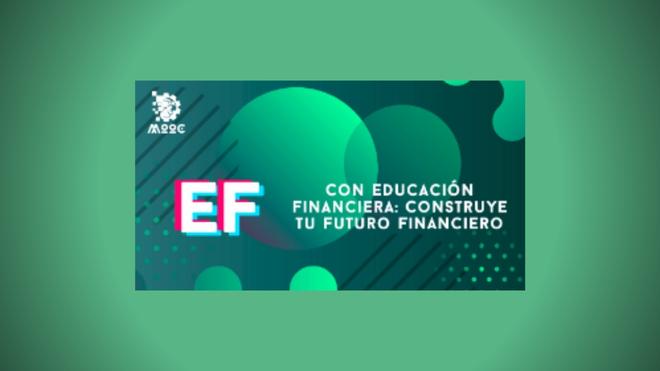 ACTIVIDAD COMPLEMENTARIA SOBRE CURSO MOOC: CON EDUCACIÓN FINANCIERA: CONSTRUYE TU FUTURO FINANCIERO
