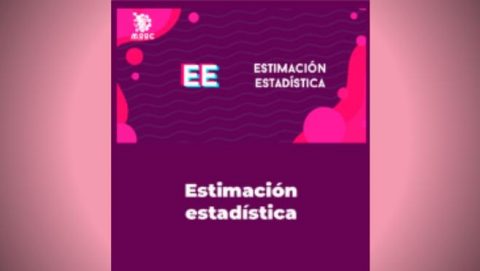 ACTIVIDAD COMPLEMENTARIA SOBRE CURSO MOOC: ESTIMACIÓN ESTADÍSTICA