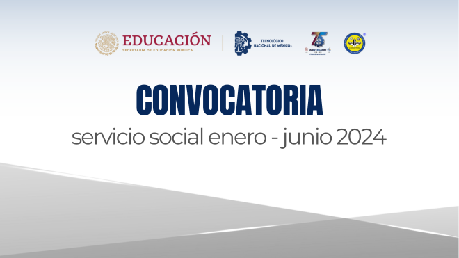 CONVOCATORIA PARA SERVICIO SOCIAL EN EL PERÍODO ENERO-JUNIO 2024