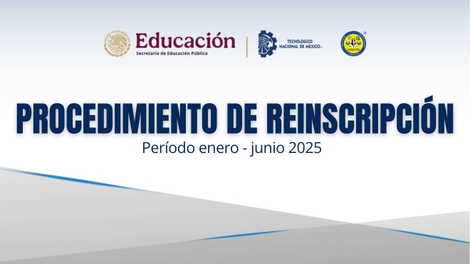 PROCEDIMIENTO DE REINSCRIPCIÓN PARA EL PERÍODO ENERO - JUNIO 2025