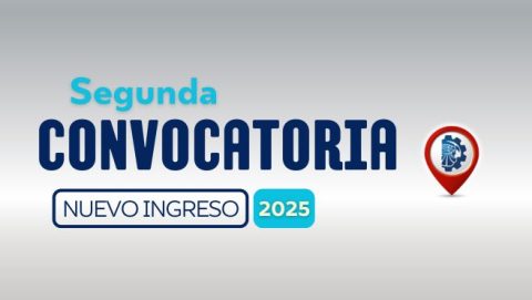 SEGUNDA CONVOCATORIA DE NUEVO INGRESO PARA EL CICLO ESCOLAR AGOSTO - DICIEMBRE 2025