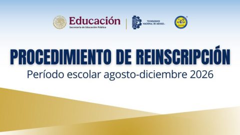 PROCEDIMIENTO DE REINSCRIPCIÓN PARA EL PERÍODO AGOSTO - DICIEMBRE 2026
