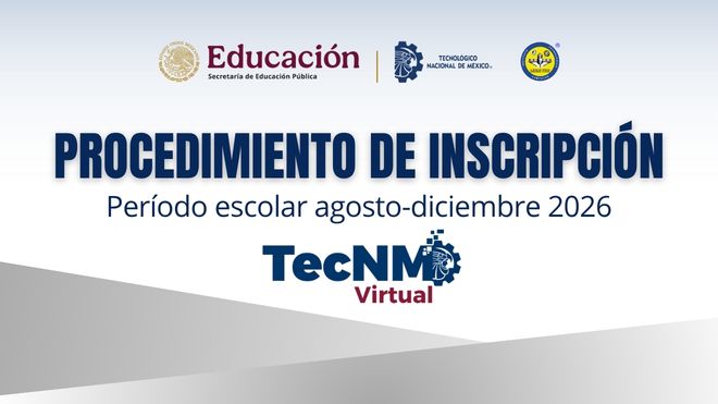 PROCEDIMIENTO DE REINSCRIPCIÓN PARA EL PERÍODO AGOSTO-DICIEMBRE 2026 (TECNM VIRTUAL)
